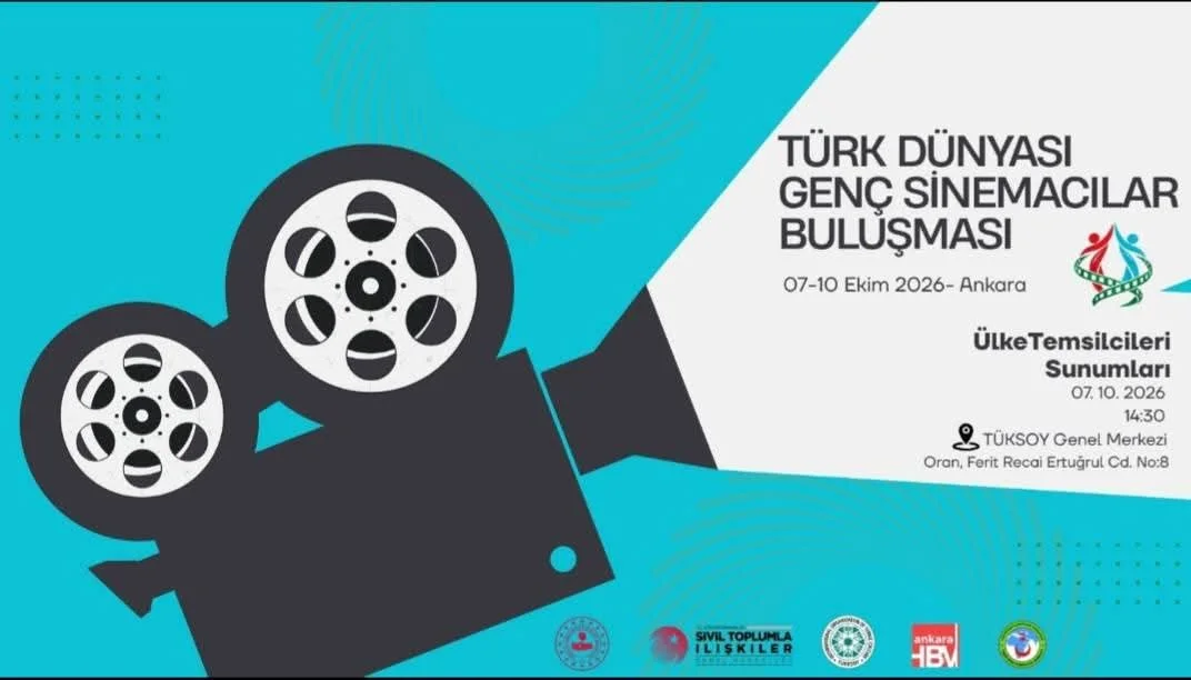 TÜRK DÜNYASI GENÇ SİNEMACILARI ANKARA’DA BULUŞUYOR